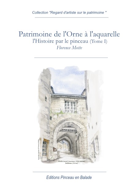Couverture du livre Patrimoine de l'Orne à l'aquarelle par Florence Motte